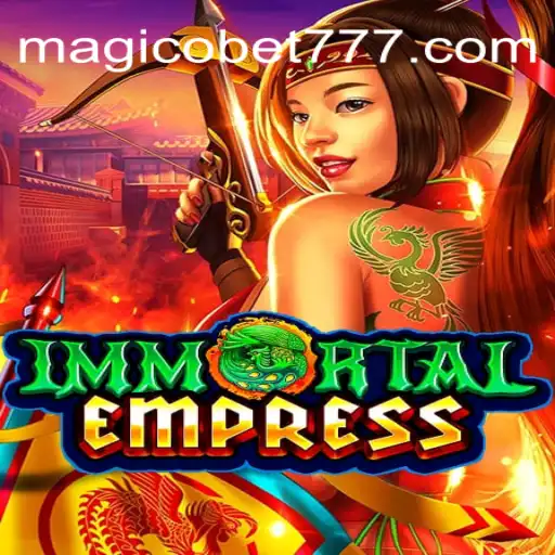 ImmortalEmpress: A Magia do Jogo de Estratégia com Magicobet777