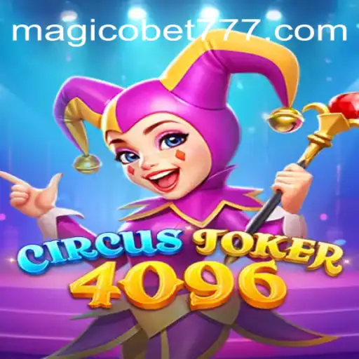 Descubra o Fascinante Mundo de CircusJoker4096 e Magicobet777